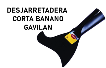 DESJARRETADERA CORTA BANANO GAVILÁN